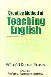 Creative Method of Teaching English / Prusty, Pramod K. 