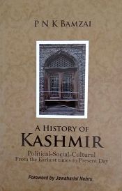 A History of Kashmir: Political-Social-Cultural from the Earliest Times to the Present Day / Bamzai, P.N.K. 