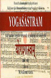 Yogasastram of Shree Hemacandracaryapranitam Svopajnavrttivibhusitam; 3 Volumes / Muni Jambuvijaya (Ed.)