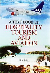 A Text Book of Hospitality Tourism and Aviation / Bal, P.K. 