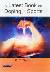 A Latest Book on Doping in Sports / Thakur, K.C. 