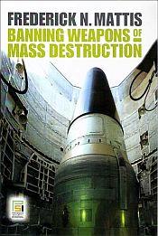Banning Weapons of Mass Destruction / Mattis, Frederick N. 