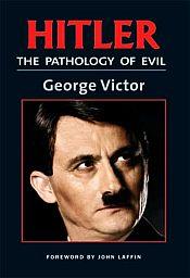 Hitler: The Pathology of Evil / Victor, George 