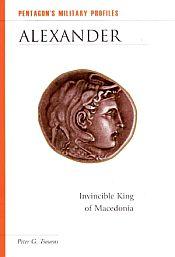 Alexander: Invincible King of Macedonia / Tsouras, Peter G. 