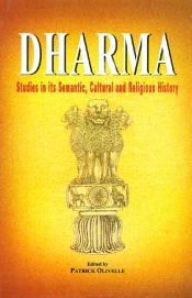 Dharma: Studies in its Semantic, Cultural and Religious History / Olivelle, Patrick (Ed.)