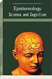 Epistemology, Science and Cognition / Basu, Prajit K. & Kularni, S.G. (Eds.)