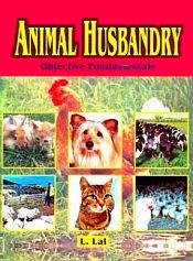 Animal Husbandry: Objective Fundamentals / Lal, Laxmi 