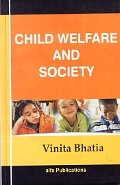 Child Welfare and Society / Bhatia, Vinita 