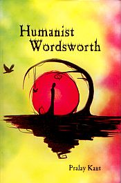 Humanist Wordsworth / Kant, Pralay 