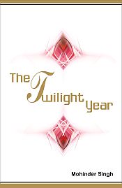 The Twilight Year / Singh, Mohinder 