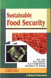 Sustainable Food Security / Jain, P.K.; Hansra, B.S.; Chakraborty, K.S. & Kurup, Jayashree M. 