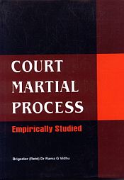 Court Martial Process: Empirically Studied / Vidhu, Rama G. 