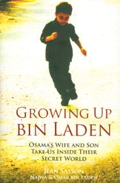 Growing Up bin Laden: Osama's Wife and Son Take Us Inside Their Secret World / Spicer, John; Laden, Omar bin & Laden, Najwa bin 