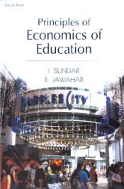 Principles of Economics of Education / Jawahar, R. & Sundar, I. 