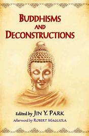 Buddhisms and Deconstructions / Park, Jin Y. (Ed.)