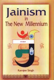 Jainism in the New Millennium / Singh, Ramjee 