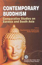 Contemporary Buddhism: Comparative Studies on Eurasia and South Asia / Chatterjee, Suchandana & Sengupta, Anita (Eds.)