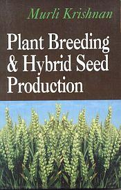 Plant Breeding and Hybrid Seed Production / Krishnan, Murli 