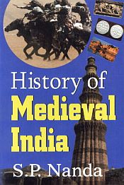 History of Medieval India / Nanda, S.P. 
