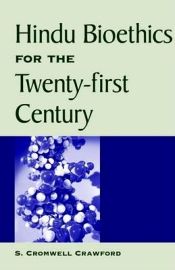 Hindu Bioethics for the Twenty-First Century / Crawford, S. Cromwell 