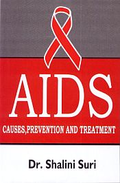 AIDS: Causes, Prevention and Treatment / Suri, Shalini (Dr.)