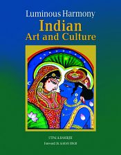 Luminous Harmony: Indian Art and Culture / Banerjee, Utpal K. 