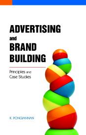 Advertising and Brand Building: Principles and Case Studies / Pongiannan, K. 
