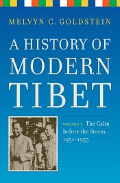 A History of Modern Tibet, Volume 2: The Calm before the Storm, 1951-1955 / Goldstein, Melvyn C. 