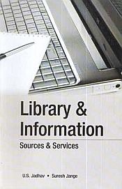Library and Information: Sources and Services / Jadhav, U.S. & Jange, Suresh 