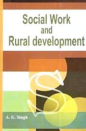 Social Work and Rural Development / Singh, A.K. 