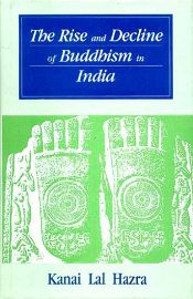 The Rise and Decline of Buddhism in India / Hazra, Kanai Lal 