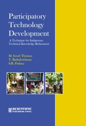 Participatory Technology Development: A Technique for Indigenous Technical Knowledge Refinement / Thomas, M. Israel; Rathakrishnan, T. & Padma, S.R. 