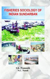 Fisheries Sociology of Indian Sundarban / Pramanik, S.K. & Nandi, N.C. 