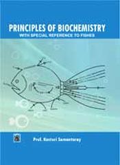 Principles of Biochemistry: With Special Reference to Fishes / Samantrya, Kasturi 