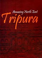 Amazing North East: Tripura / Devi, Aribam Indubala (Ed.)