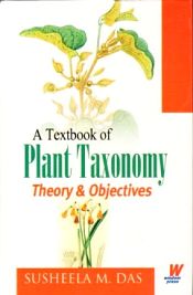 A Textbook of Plant Taxonomy: Theory and Objectives / Das, Susheela M. 