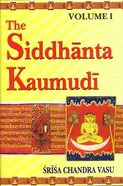 The Siddhanta Kaumudi of Bhattoji Diksita; 2 Volumes (Translated into English) / Vasu, Srisa Chandra (Ed. & Tr.)