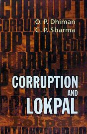 Corruption and Lokpal / Dhiman, O.P. & Sharma, C.P. 