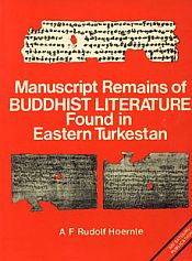 Manuscripts Remains of Buddhist Literature Found in Eastern Turkestan: Facsimiles with Transcripts and Notes; Edited in Conjunctions with other Scholars / Hoernle, A.F. Rudolf & et. al. (Eds.)