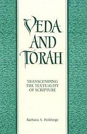 Veda and Torah: Transcending the Textuality of Scripture / Holdrege, Barbara A. 
