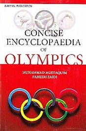 Concise Encyclopaedia of Olympics / Mustaquim, M. & Zaidi, F. 