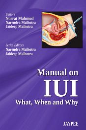 Manual on IUI: What, When and Why / Mahmud, Nusrat; Malhotra, Narendra & Malhotra, Jaideep (Eds.)