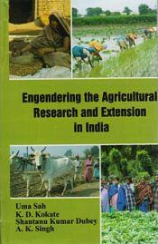 Engendering the Agricultural Research and Extension in India / Sah, Uma; Kokate, K.D.; Dubey, Shantanu Kumar & Singh, A.K. 