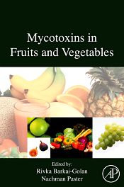 Mycotoxins in Fruits and Vegetables / Golan, Rivka Barkai & Paster, Nachman (Eds.)