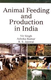 Animal Feeding and Production in India / Singh, Vir; Kumar, Ashoka & Jaiswal, R.S. 