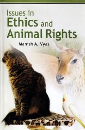 Issues in Ethics and Animal Rights / Vyas, Manish A. 