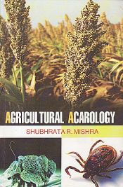 Agricultural Acarology / Mishra, Shubhrata R. 