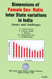 Dimensions of Female Sex-Ratio Inter State Variations in India: Issues and Challenges / Venkateswarlu, A.; Reddy, A. Vinayak; Bhaskar, G.; Yadagiracharyulu, M. & RadhaKrishna, S. 