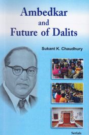Ambedkar and Future of Dalits / Chaudhury, Sukant K. 