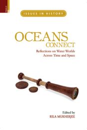 Oceans Connect: Reflections on Water Worlds Across Time and Space / Mukherjee, Rila (Ed.)